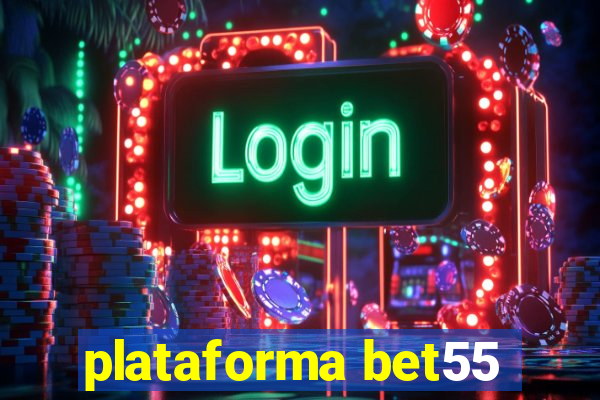 plataforma bet55